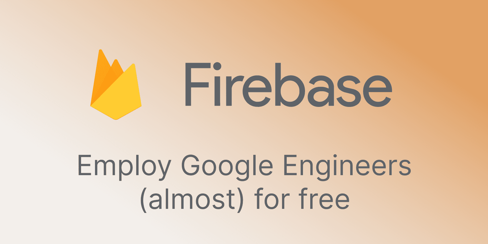 Using Firebase: Employ Google's engineers without paying them